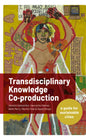 Transdisciplinary Knowledge Co-Production for Sustainable Cities: A Guide for Sustainable Cities - Paperback
