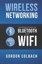 Wireless Networking: Introduction to Bluetooth and WiFi - Paperback