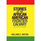 Stories of the African American Frontier Calvary: Buffalo Soldiers - Hardcover