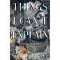 Things I Can't Explain: Step Into My World - Paperback