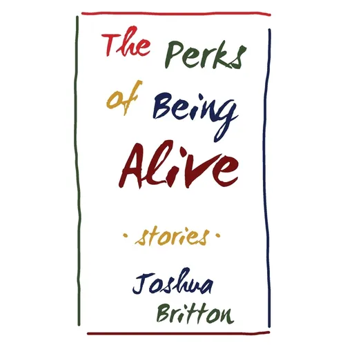The Perks of Being Alive - Paperback