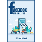 Facebook Marketing: World-Class Techniques for Optimizing Your Page, Increasing Likes, and Creating Captivating Facebook Ads That Produce - Paperback