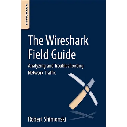 The Wireshark Field Guide: Analyzing and Troubleshooting Network Traffic - Paperback