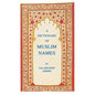 A Dictionary of Muslim Names - Paperback