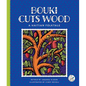 Bouki Cuts Wood: A Haitian Folktale - Library Binding