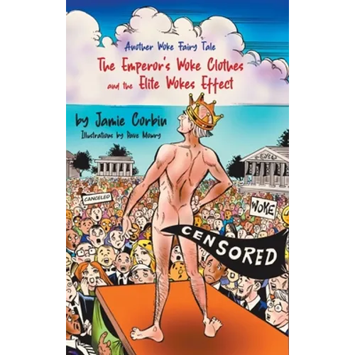 The Emperor's Woke Clothes and the Elite Wokes Effect - Hardcover