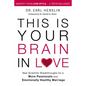 This Is Your Brain in Love: New Scientific Breakthroughs for a More Passionate and Emotionally Healthy Marriage - Paperback