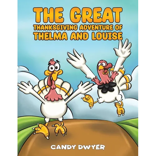 The Great Thanksgiving Adventure of Thelma and Louise - Paperback