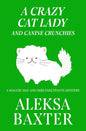 A Crazy Cat Lady and Canine Crunchies - Paperback