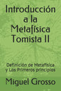 Introducción a la Metafísica Tomista II: Definición de Metafísica y Los Primeros principios - Paperback