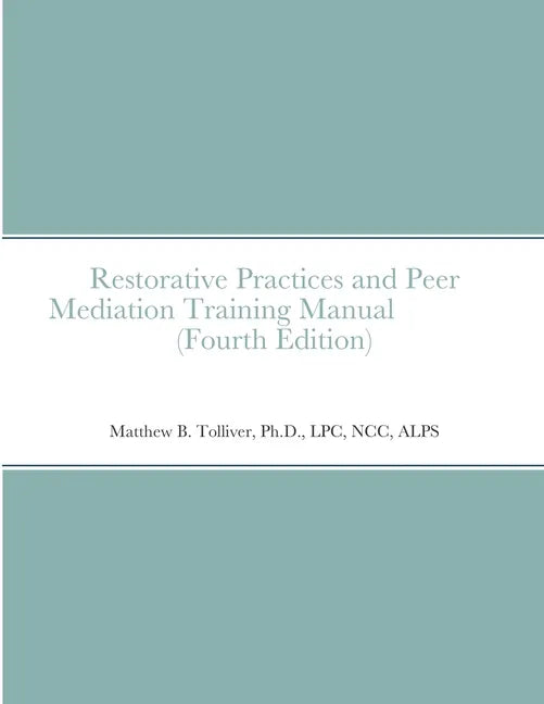 Restorative Practices and Peer Mediation Training Manual - Paperback