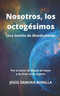 Nosotros, los octogésimos: Una novela de Mundochenta - Paperback