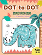 Dot to Dot Books for Kids Ages 4-8 Fun Animal Coloring: CUTE ELEPHANT Dot to Dot Books for Kids Ages 4-8 Fun Animal Coloring: Connect The Dots Books f - Paperback