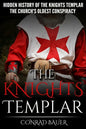 The Knights Templar: The Hidden History of the Knights Templar: The Church's Oldest Conspiracy - Paperback
