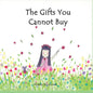The Gifts You Cannot Buy: an empowering children's book about values and gratitude - Paperback
