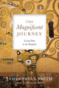 The Magnificent Journey: Living Deep in the Kingdom - Paperback