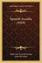 Spanish Arcadia (1919) - Paperback