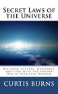 Secret Laws of the Universe: Success, Happiness, and Love Through the Higher Way of Spiritual Wisdom - Paperback