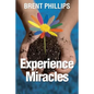 Experience Miracles: Faith Changes Everything. - Paperback