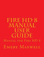Fire HD 8 Manual User Guide: Manual for Fire HD 8 - Paperback