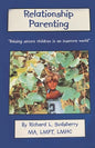 Relationship Parenting: "Raising Secure Children in an Insecure World" - Paperback