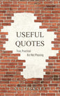 Useful Quotes: True, Practical But Not Pleasing - Paperback