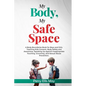 My Body, My Safe Space: A Body Boundaries Book for Boys and Girls. Teaching Kids Consent, Body Safety and Awareness, Speaking Up Against Inapp - Paperback