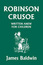 Robinson Crusoe Written Anew for Children (Yesterday's Classics) - Paperback