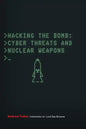 Hacking the Bomb: Cyber Threats and Nuclear Weapons - Paperback