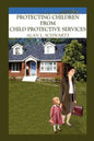 Protecting Children from Child Protective Services - Paperback