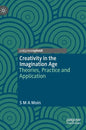 Creativity in the Imagination Age: Theories, Practice and Application - Hardcover