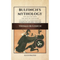 Bulfinch's Mythology (Illustrated): The Age of Fable-The Age of Chivalry-Legends of Charlemagne complete in one volume - Hardcover