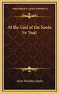 At the End of the Santa Fe Trail - Hardcover