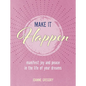 Make It Happen: Manifest Joy and Peace in the Life of Your Dreams - Hardcover