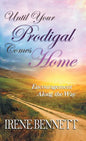 Until Your Prodigal Comes Home: Encouragement Along the Way - Hardcover