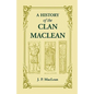 A History of the Clan MacLean from its first settlement at Duard Castle, in the Isle of Mull, to the Present Period, including a Genealogical Account - Paperback