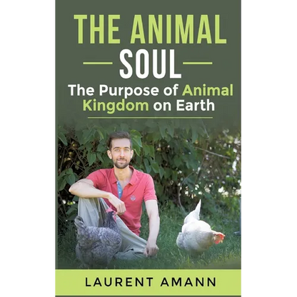 The animal soul: The Purpose of Animal Kingdom on Earth - Paperback