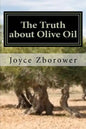 The Truth about Olive Oil: Benefits -- Curing Methods -- Remedies - Paperback