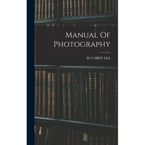 Manual Of Photography - Hardcover