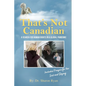 That's Not Canadian: A Search For Human Rights in A Global Pandemic - Paperback