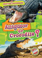 Alligator or Crocodile? - Library Binding