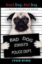 Good Dog; Bad Dog - Paperback