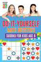Do-It-Yourself Math Boosters Sudoku for Kids Age 8 - Paperback