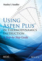 Using Aspen Plus in Thermodynamics Instruction: A Step-By-Step Guide - Paperback