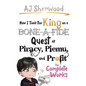 How I Took the King on a Bone-a-fide Quest of Piracy, Piemu, and Profit: The Complete Works - Hardcover
