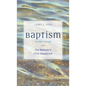 Baptism: The Believer's First Obedience - Paperback