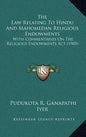 The Law Relating To Hindu And Mahomedan Religious Endowments: With Commentaries On The Religious Endowments Act (1905) - Hardcover