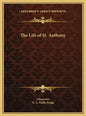 The Life of St. Anthony - Hardcover