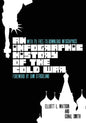 An Infographic History of the Cold War: With 70 FREE-to-Download High-Resolution Infographics - Paperback