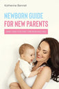 Newborn Guide for New Parents: Baby Care for First Time Mum and Dad - Paperback